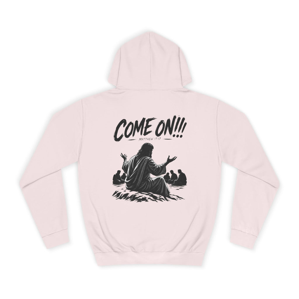 College Hoodie — Come On