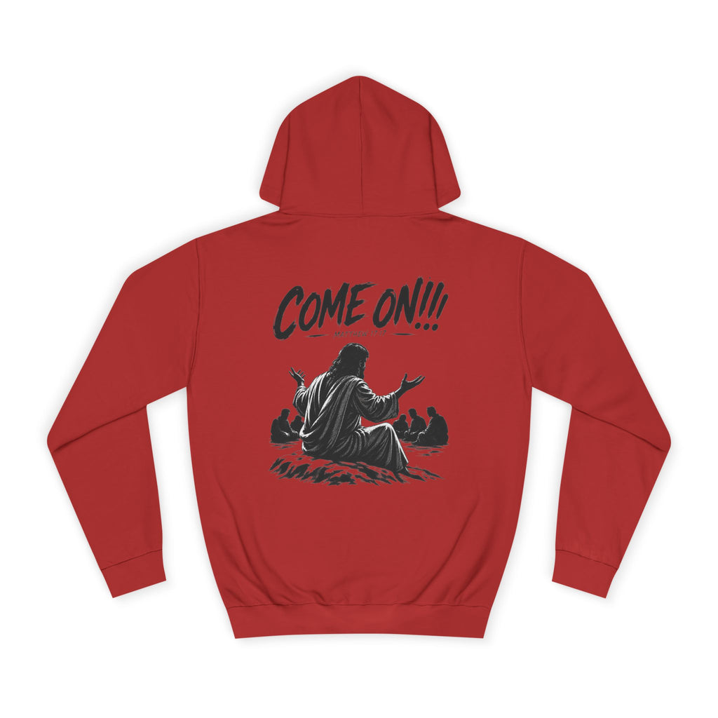 College Hoodie — Come On