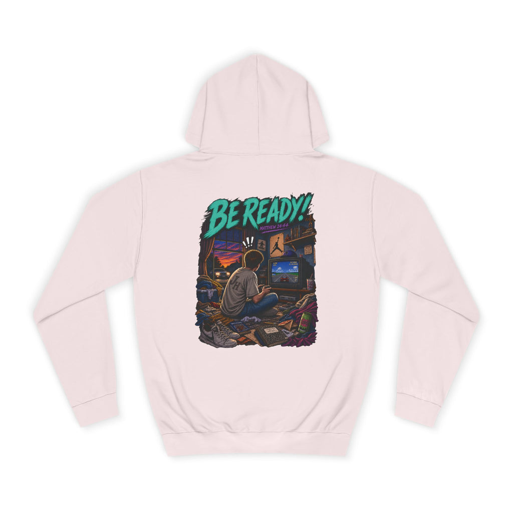 College Hoodie — Be Ready