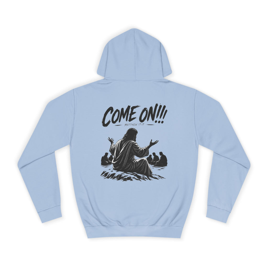 College Hoodie — Come On
