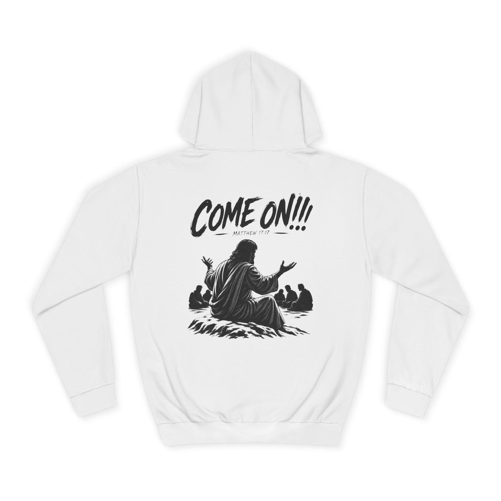 College Hoodie — Come On